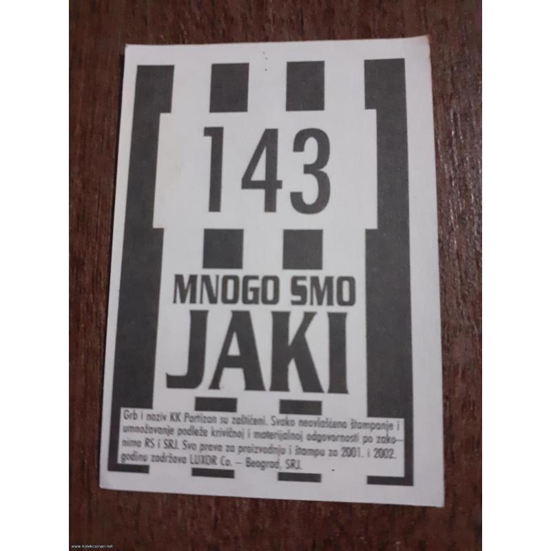 br.143 Mnogo smo jaki