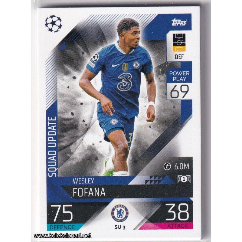 2022-23 Topps Match Attax Extra UEFA League: Squad Update: SU3 Wesley Fofana - Chelsea